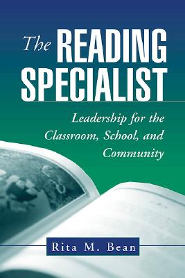 The Reading Specialist: Leadership for the Classroom, School, and Community (Solving Problems in the Teaching of Literacy)