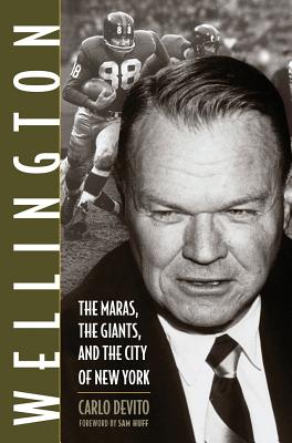 Image for Wellington: The Maras, the Giants, and the City of New York Wellington: The Maras, the Giants, and the City of New York