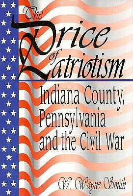 The Price of Patriotism: Indiana County, Pennsylvania and the Civil War