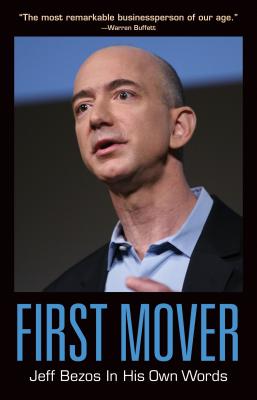 Image for First Mover: Jeff Bezos In His Own Words (In Their Own Words series)
