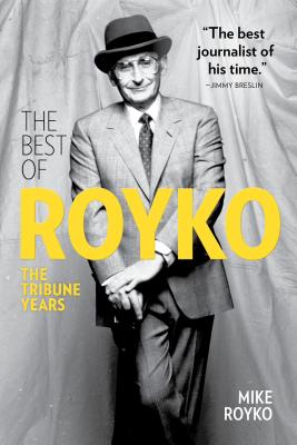 Best of Royko: The Tribune Years