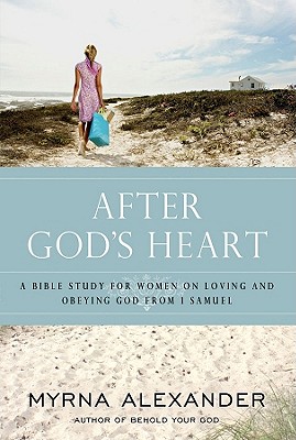 Image for After Gods Heart : A Bible Study for Women on Loving and Obeying God from 1 Samuel