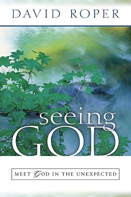 Image for Seeing God: Meet God in the Unexpected Seeing God: Meet God in the Unexpected