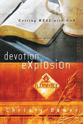 Devotion Explosion: Getting Real with God