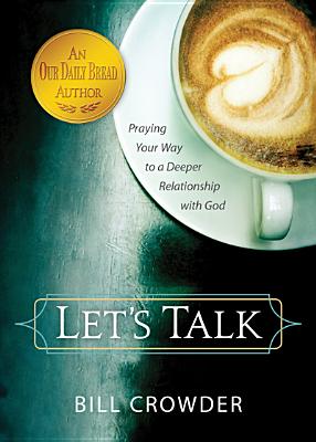 Let's Talk: Praying Your Way to a Deeper Relationship with God