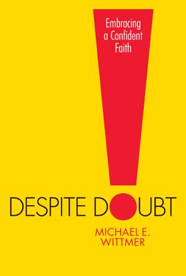 Despite Doubt: Embracing a Confident Faith