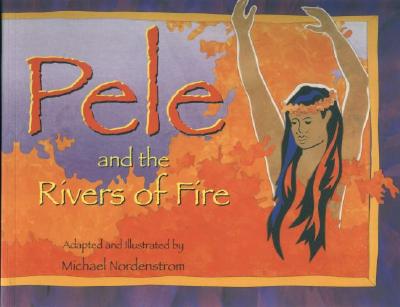 Image for Pele and the Rivers of Fire