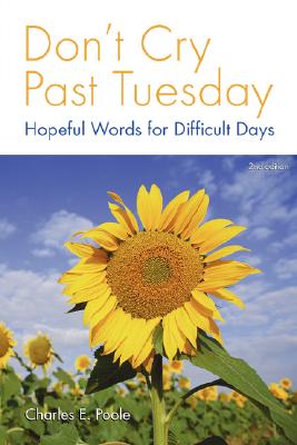 Don't Cry Past Tuesday: Hopeful Words for Difficult Days