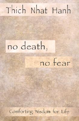 No Death, No Fear Comforting Wisdom For Life