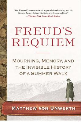 Freud's Requiem: Mourning, Memory and the Invisible History of a Summer Walk
