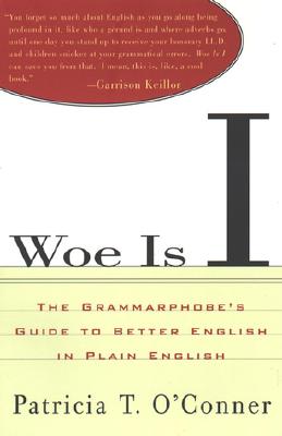 Image for Woe Is I: The Grammarphobe's Guide to Better English in Plain English