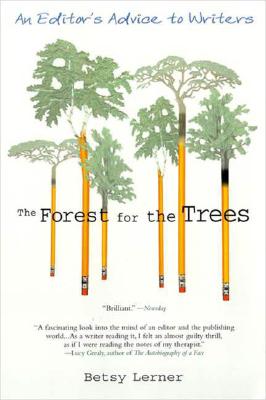 Image for The Forest for the Trees: An Editor's Advice to Writers