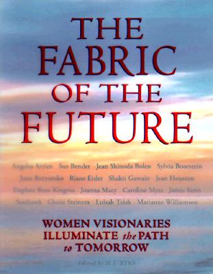 FABRIC OF THE FUTURE: WOMEN VISIONARIES OF TODAY ILLUMINATE THE PATH TO TOMORROW