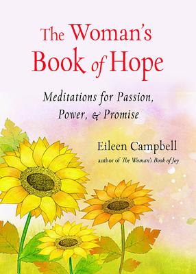 Woman's Book of Hope: Meditations for Passion, Power, and Promise (10 Minute Meditation Book, Practical Mindfulness for Hope, for Fans of Hello Beauti