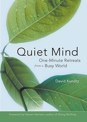 Quiet Mind: One Minute Mindfulness (For Readers of Mindfulness An Eight-Week Plan for Finding Peace in a Frantic World)