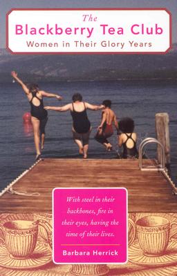 The Blackberry Tea Club: Women in Their Glory Years