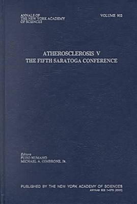 Atherosclerosis 5: The Fifth Saratoga International Conference (Annals of the New York Academy of Sciences)