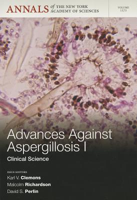Advances Against Aspergillosis I: Medical Science, Volume 1272 (Annals of the New York Academy of Sciences)