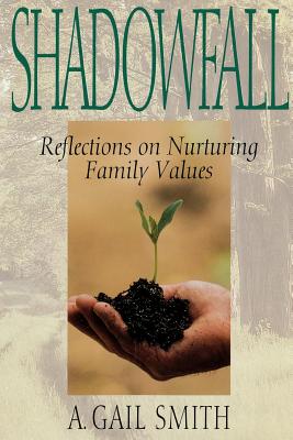 Image for Shadowfall: Reflections On Nurturing Family Values