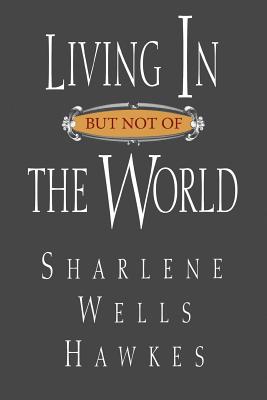 Image for Living in but Not of the World