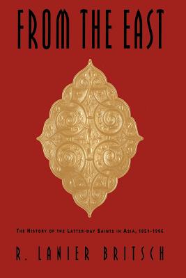 From the East: The History of the Latter-Day Saints in Asia, 1851-1996