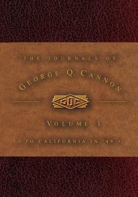 Image for The Journals of George Q. Cannon: To California in 49