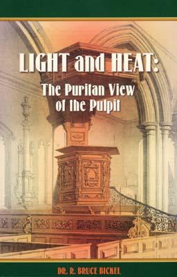 Image for Light and Heat: The Puritan View of the Pulpit