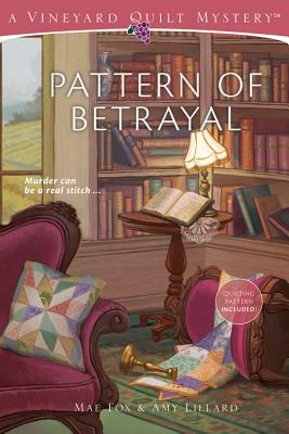 Pattern of Betrayal (Vineyard Quilt Mysteries)