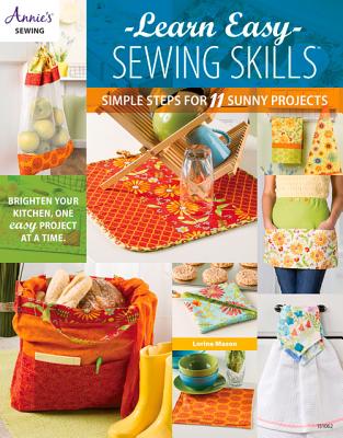 Learn Easy Sewing Skills: Simple Steps for 11 Sunny Projects (Annie's Sewing)