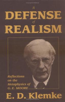 A Defense of Realism: Reflections on the Metaphysics of G. E. Moore