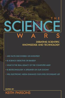Image for The Science Wars: Debating Scientific Knowledge and Technology (Contemporary Issues) The Science Wars: Debating Scientific Knowledge and Technology (Contemporary Issues)
