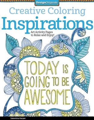 Creative Coloring Inspirations: Art Activity Pages to Relax and Enjoy! (Design Originals) 30 Motivating & Creative Art Activities on High-Quality, Extra-Thick Perforated Pages that Won't Bleed Through