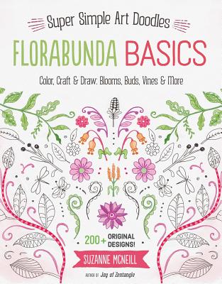 Florabunda Basics: Super Simple Art Doodles: Color, Craft & Draw: Blooms, Buds, Vines & More
