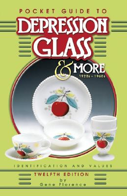 Pocket Guide to Depression Glass & More 1920s-1960s: Identification and Values (Twelfth Edition)