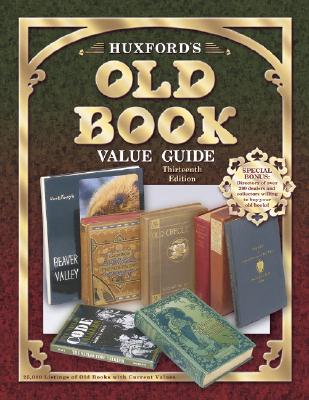 Huxfords Old Book Value Guide (Huxford's Old Book Value Guide, 13th ed)