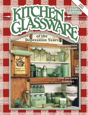 Image for Kitchen Glassware of the Depression Years: Identification & Values