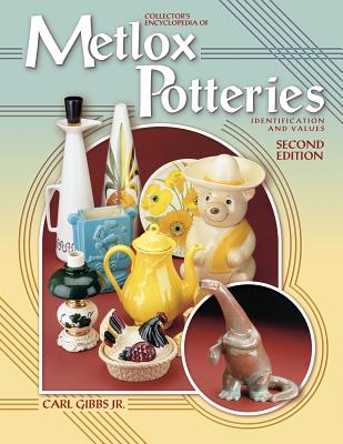 Collectors Encyclopedia of Metlox Potteries (Revised)