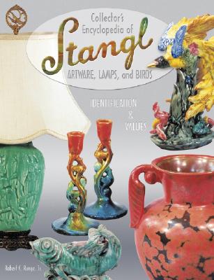 Collectors Encyclopedia of Stangl Artware, Lamps, and Birds, Identification & Values