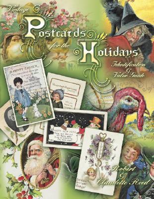 Image for Vintage Postcards for the Holidays: Identification and Value Guide Vintage Postcards for the Holidays: Identification and Value Guide