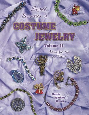 SIGNED BEAUTIES OF COSTUME JEWELRY VOLUME II: IDENTIFICATION & VALUES