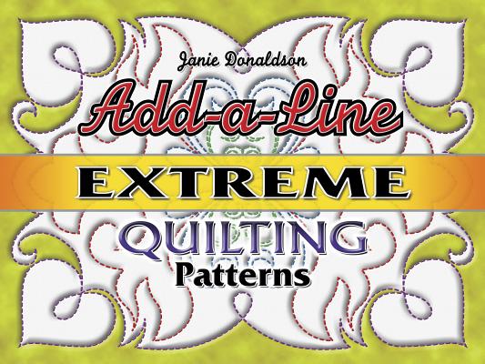Image for Add-a-Line: Extreme Quilting Patterns Add-a-Line: Extreme Quilting Patterns
