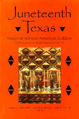 Image for Juneteenth Texas Essays in African-American Folflore