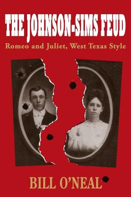 The Johnson-Sims Feud: Romeo and Juliet, West Texas Style (A.C. Greene Series)