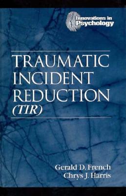 Traumatic Incident Reduction (TIR)