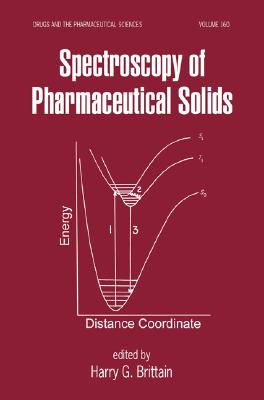 Spectroscopy of Pharmaceutical Solids (Drugs and the Pharmaceutical Sciences)