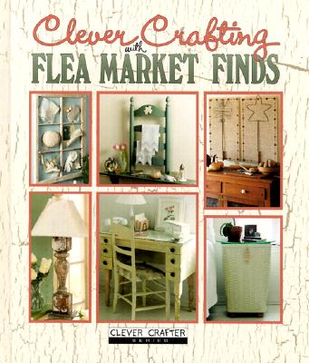 Image for Clever Crafting With Flea Market Finds
