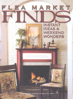 Image for Flea Market Finds: Instant Ideas & Weekend Wonders