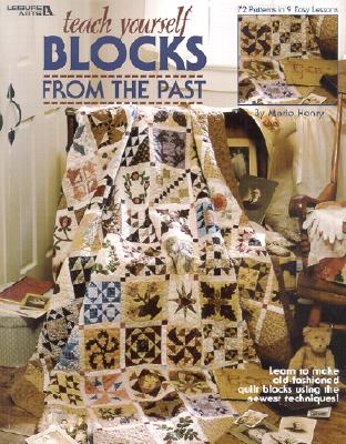 Teach Yourself Blocks From the Past (Leisure Arts #1970)
