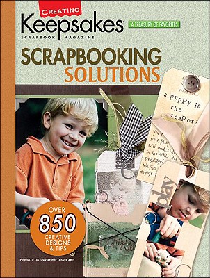Creating Keepsakes: Scrapbooking Solutions (Leisure Arts #15934)