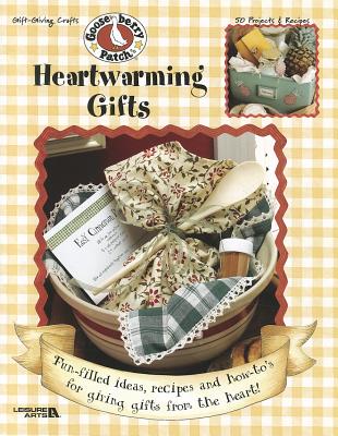 Heartwarming Gifts (Leisure Arts #3375) Gooseberry Patch and Leisure Arts
